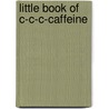 Little Book Of C-C-C-Caffeine door Jim Davis