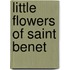 Little Flowers Of Saint Benet