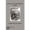 Little Lucy's Wonderful Globe door M. Charlotte Yonge