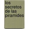 Los Secretos de Las Piramides by Graham White