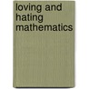 Loving And Hating Mathematics door Vera John-Steiner