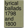Lyrical Ballads 1798 and 1800 by William Wordsworth