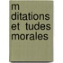 M Ditations Et  Tudes Morales