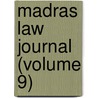 Madras Law Journal (Volume 9) by India. Madras High Court