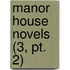 Manor House Novels (3, Pt. 2)