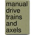 Manual Drive Trains And Axels