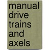 Manual Drive Trains And Axels door James D. Halderman