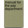 Manual For The Pay Department door Pay Dept
