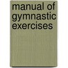 Manual Of Gymnastic Exercises door Herman John Koehler