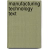 Manufacturing Technology Text by etc.