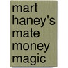 Mart Haney's Mate Money Magic door Hamlin Garland