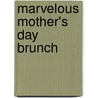 Marvelous Mother's Day Brunch door Robin Preiss Glasser