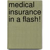 Medical Insurance in a Flash! door Alice Anne Andress