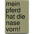 Mein Pferd hat die Nase vorn!