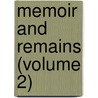 Memoir and Remains (Volume 2) door John Miller Gray