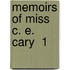 Memoirs Of Miss C. E. Cary  1