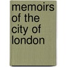 Memoirs of the City of London door John Heneage Jesse