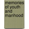 Memories Of Youth And Manhood by Sidney Willard