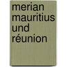 Merian Mauritius und Réunion door Onbekend