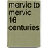 Mervic To Mervic 16 Centuries