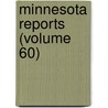 Minnesota Reports (Volume 60) door Minnesota. Supreme Court