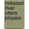 Missouri River Otters Players door Not Available