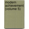 Modern Achievement (Volume 5) door Edward Everett Hale