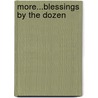 More...Blessings by the Dozen by Paul Kee-Hua Hang