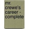 Mr. Crewe's Career - Complete door Winston S. Churchill