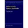 Multichannel Optical Networks door Wan Peng-Jun Wan