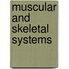 Muscular and Skeletal Systems door Steven Parker