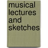 Musical Lectures And Sketches door Joseph Proudman