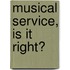 Musical Service, Is It Right?