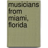 Musicians from Miami, Florida door Not Available
