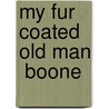 My Fur Coated  Old Man  Boone door Lea Ann Summers