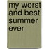 My Worst And Best Summer Ever