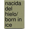 Nacida del hielo/ Born in Ice by Nora Roberts