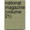 National Magazine (Volume 21) by Arthur Wellington Brayley