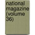 National Magazine (Volume 36)