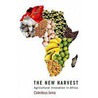 New Harvest Ag Innov Africa C door Calestous Juma