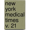 New York Medical Times  V. 21 door Unknown Author