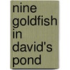 Nine Goldfish In David's Pond door Ellen Hasenecz Calvert
