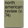 North American Review (V. 74) by Jared Sparks