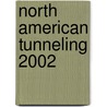 North American Tunneling 2002 door Levent Ozdemir