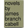 Novels by James Branch Cabell by Not Available