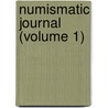 Numismatic Journal (Volume 1) door Royal Numismatic Society