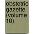 Obstetric Gazette (Volume 10)