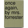 Once Again, By Mrs. Forrester door Robert Bridges