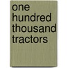 One Hundred Thousand Tractors door Robert F. Miller