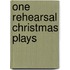 One Rehearsal Christmas Plays